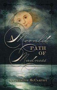 A Moonlit Path of Madness by Catherine McCarthy